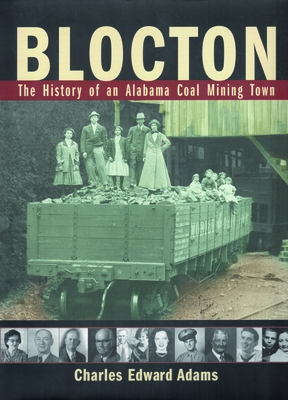 Blocton: The History of an Alabama Coal Mining Town - Adams, Charles Edward