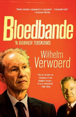 Bloedbande: 'n Donker tuiskoms - Verwoerd, Wilhelm