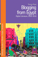 Blogging from Egypt: Digital Literature, 2005-2016