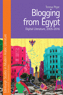 Blogging from Egypt: Digital Literature, 2005-2016