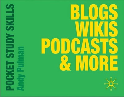 Blogs, Wikis, Podcasts & More - Pulman, Andy