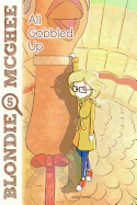 Blondie McGhee 5: All Gobbled Up: All Gobbled Up: Blondie McGhee Detective Series for Kids