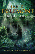 Blood and Bone A Novel of the Malazan Empire