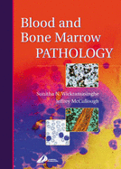 Blood and Bone Marrow Pathology - Wickramasinghe, Sunitha N, and McCullough, Jeffrey, M.D.