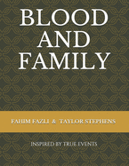 Blood and Family: Inspired by True Events