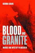 Blood and Granite: True Crime from Aberdeen