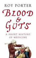 Blood and Guts: A Short History of Medicine