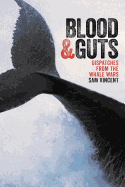 Blood and Guts: Dispatches from the Whale Wars