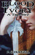 Blood and Ivory: A Tapestry - Hodgell, P C