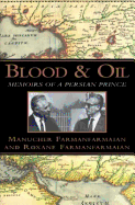 Blood and Oil:: Memoirs of a Persian Prince