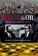 Blood and Oil: Memoirs of a Persian Prince