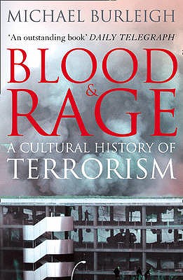 Blood and Rage: A Cultural History of Terrorism - Burleigh, Michael