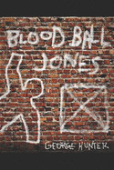 Blood Ball Jones