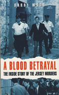 Blood Betrayal: Inside Story of the Jersey Murders