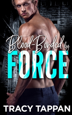 Blood-Bonded by Force - Tappan, Tracy