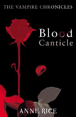 Blood Canticle: The Vampire Chronicles 10 - Rice, Anne