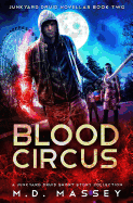 Blood Circus: A Junkyard Druid Urban Fantasy Short Story Collection