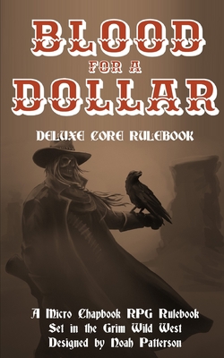 Blood for a Dollar: Deluxe Core Rulebook - 