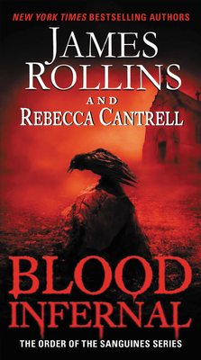 Blood Infernal - Rollins, James, and Cantrell, Rebecca