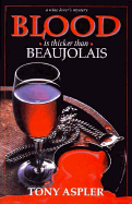 Blood is Thicker Than Beaujolais: A Wine Taster's Mystery