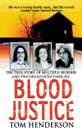 Blood Justice: The True Story of Multiple Murder and a Family's Revenge