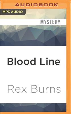 Blood Line - Burns, Rex, and Sorensen, Chris (Read by)