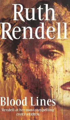 Blood Lines: Long and Short Stories - Rendell, Ruth