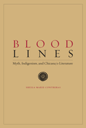 Blood Lines: Myth, Indigenism, and Chicana/o Literature