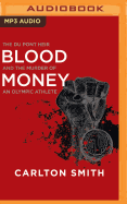 Blood Money: The Du Pont Heir and the Murder of an Olympic Athlete