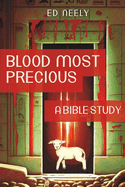 Blood most precious :: A Bible Study