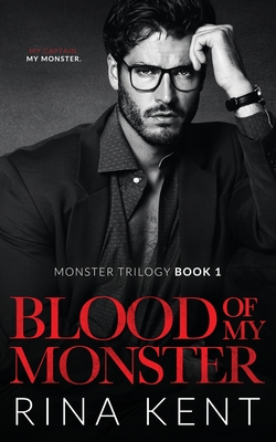 Blood of My Monster: A Dark Mafia Romance - Kent, Rina