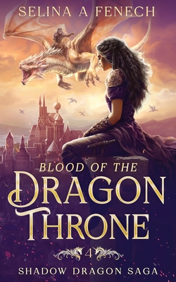 Blood of the Dragon Throne - Fenech, Selina A