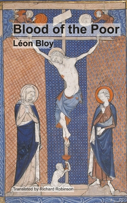 Blood of the Poor - Robinson, Richard (Translated by), and Bloy, Lon