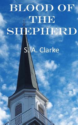 Blood of the Shepherd - Clarke, S a