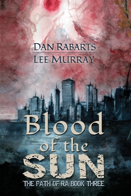 Blood of the Sun - Rabarts, Dan, and Murray, Lee