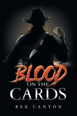 Blood on the Cards - Canyon, Rex