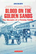 Blood on the Golden Sands: The Memoirs of a Penang Family - Lim, Kean Siew
