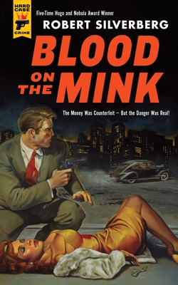 Blood on the Mink - Silverberg, Robert K