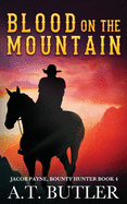 Blood on the Mountain: A Western Adventure