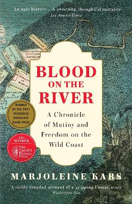 Blood on the River: A Chronicle of Mutiny and Freedom on the Wild Coast - Kars, Marjoleine