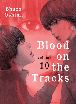 Blood on the Tracks 10 - Oshimi, Shuzo