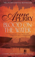 Blood on the Water (William Monk Mystery, Book 20): An atmospheric Victorian mystery