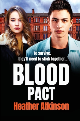 Blood Pact: A totally gripping gritty gangland thriller from Heather Atkinson - Heather Atkinson