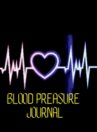 Blood Preasure Journal: Simple Daily Blood Preasue Logbook Record and Monitor Blood Preasue Log