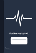 Blood Pressure Log Book: Blood Pressure Tracker, Daily Personal Record, Monitor Your BP, Pulse, Weight and Take Notes, 2 Years of Daily Readings