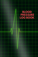 Blood Pressure Log: Daily Personal Record and your health Monitor Tracking Numbers of Blood Pressure, Pluse at Home Record Book