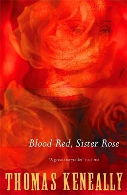 Blood Red, Sister Rose - Keneally, Thomas