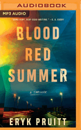 Blood Red Summer: A Thriller