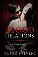 Blood Relations: A New World