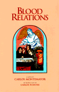 Blood Relations - Montemayor, Carlos, and Montemayor, and Gonzalez, Alfonso (Translated by)